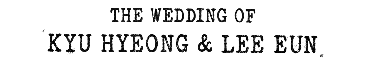 The Wedding of Kyu hyeong & Lee eun